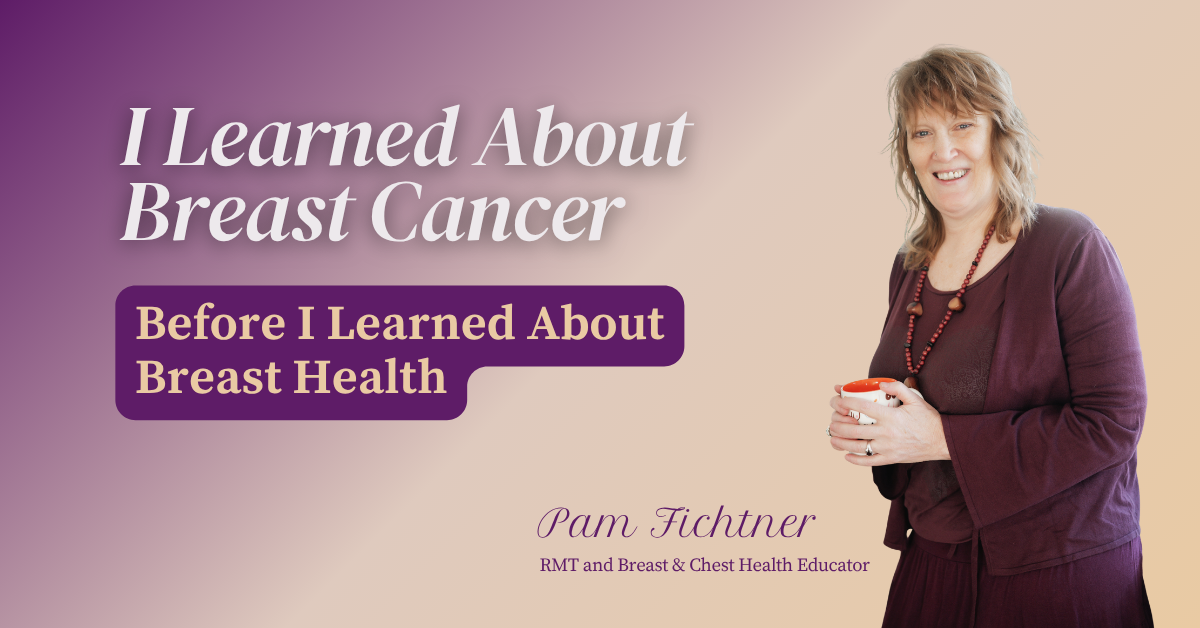 I Learned About Breast Cancer Before I Learned About Breast Health
